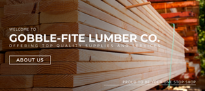 Welcome to Gobble-Fite Lumber Co. Offering top quality supplies and services. About Us button